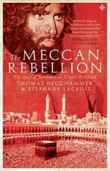 9780955235993-0955235995-The Meccan Rebellion: The Story of Juhayman al-'Utaybi Revisited