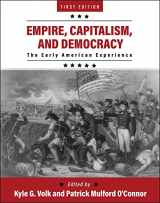 9781516524198-1516524195-Empire, Capitalism, and Democracy: The Early American Experience