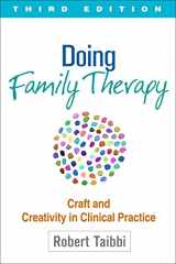 9781462521203-1462521207-Doing Family Therapy, Third Edition: Craft and Creativity in Clinical Practice