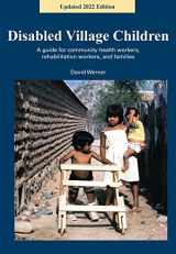 9780942364064-0942364066-Disabled Village Children: A Guide for Community Health Workers, Rehabilitation Workers, and Families