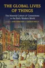 9781138776753-1138776750-The Global Lives of Things: The Material Culture of Connections in the Early Modern World