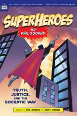 9780812695731-0812695739-Superheroes and Philosophy: Truth, Justice, and the Socratic Way (Popular Culture and Philosophy)