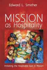 9781725257313-1725257319-Mission as Hospitality: Imitating the Hospitable God in Mission