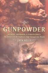 9780465037186-0465037186-Gunpowder: Alchemy, Bombards, And Pyrotechnics: The History Of The Explosive That Changed The World