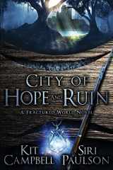 9780692712603-0692712607-City of Hope and Ruin: A Fractured World Novel