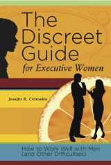 9780984736003-098473600X-The Discreet Guide for Executive Women: How to Work Well with Men (and Other Difficulties)