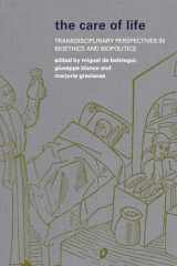 9781783480388-1783480386-The Care of Life: Transdisciplinary Perspectives in Bioethics and Biopolitics