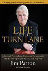 9780981620329-0981620329-Life in the Turn Lane: A Story of Personal and Corporate Turnarounds and the Principles that Make Them Happen