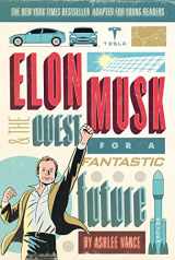 9780062463272-0062463276-Elon Musk and the Quest for a Fantastic Future Young Readers' Edition