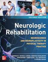 9781260461398-1260461394-Neurologic Rehabilitation, Second Edition: Neuroscience and Neuroplasticity in Physical Therapy Practice