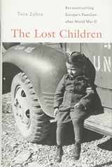 9780674048249-0674048245-The Lost Children: Reconstructing Europe's Families after World War II