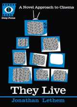 9781593762780-159376278X-They Live: A Novel Approach to Cinema (Deep Focus)