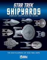 9781858755304-1858755301-Star Trek Shipyards Star Trek Starships: 2294 to the Future The Encyclopedia of Starfleet Ships