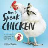 9781523516926-1523516925-How to Speak Chicken Wall Calendar 2023: A Year of Chickens Doing What They Do & Saying What They Say