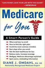 9781630061814-1630061816-Medicare For You: A Smart Person's Guide