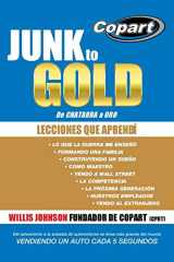 9781490845418-1490845410-Junk to Gold, De CHATARRA a ORO: Del salvamento a la subasta de automotores en línea más grande del mundo VENDIENDO UN AUTO CADA 5 SEGUNDOS (Spanish Edition)
