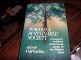 9781879360150-1879360152-Toward a Sustainable Society: An Economic, Social and Environmental Agenda for Our Children's Future