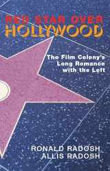 9781893554962-1893554961-Red Star Over Hollywood: The Film Colony s Long Romance with the Left