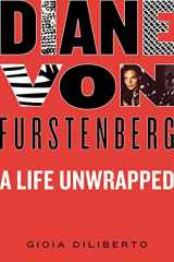 9780062041227-0062041223-Diane von Furstenberg: A Life Unwrapped
