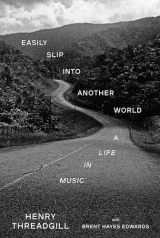 9781524749071-1524749079-Easily Slip into Another World: A Life in Music