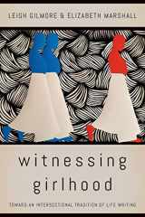 9780823285495-0823285499-Witnessing Girlhood: Toward an Intersectional Tradition of Life Writing