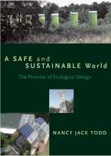 9781559637800-1559637803-A Safe and Sustainable World: The Promise Of Ecological Design
