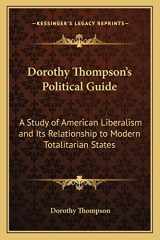 9781162749266-1162749261-Dorothy Thompson's Political Guide: A Study of American Liberalism and Its Relationship to Modern Totalitarian States