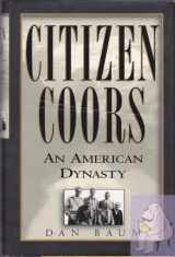 9780688154486-0688154484-Citizen Coors: An American Dynasty