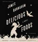 9781478900535-1478900539-Delicious Foods: A Novel