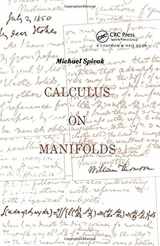 9780805390216-0805390219-Calculus On Manifolds: A Modern Approach To Classical Theorems Of Advanced Calculus