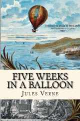 9781979107402-1979107408-Five Weeks in a Balloon: or, Journeys and Discoveries in Africa by Three Englishmen