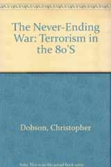 9780816020560-0816020566-The Never-Ending War: Terrorism in the 80s