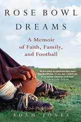 9780312560935-0312560931-Rose Bowl Dreams: A Memoir of Faith, Family, and Football
