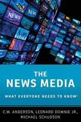 9780190206208-0190206209-The News Media: What Everyone Needs to Know®