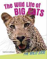 9781477754917-1477754911-The Wild Life of Big Cats (The Wild Side)