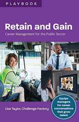 9781988066646-1988066646-Retain and Gain: Career Management for the Public Sector