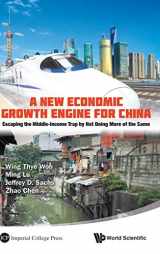9789814425537-9814425532-A New Economic Growth Engine for China: Escaping the Middle-income Trap by Not Doing More of the Same