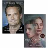 9789123556809-9123556803-Friends Lovers and the Big Terrible Thing By Matthew Perry & The Good Nurse By Charles Graeber 2 Books Collection Set