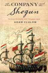 9780231164290-0231164297-The Company and the Shogun: The Dutch Encounter with Tokugawa Japan (Columbia Studies in International and Global History)