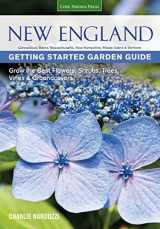9781591866107-1591866103-New England Getting Started Garden Guide: Grow the Best Flowers, Shrubs, Trees, Vines & Groundcovers - Connecticut, Maine, Massachusetts, New Hampshire, Rhode Island, Vermont (Garden Guides)