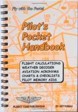 9780963197382-096319738X-Pilot's Pocket Handbook: Flight Calculations, Weather Decoder, Aviation Acronyms, Charts and Checklists, Pilot Memory Aids
