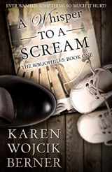 9781456593650-145659365X-A Whisper to a Scream (The Bibliophiles: Book One)