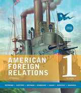 9781285736273-1285736273-American Foreign Relations, Volume 1: To 1920