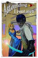 9781925645088-1925645088-Astounding Frontiers Issue #2: Give us 10 minutes and we will give you a world