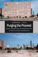 9780226012452-022601245X-Purging the Poorest: Public Housing and the Design Politics of Twice-Cleared Communities (Historical Studies of Urban America)