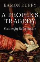 9781472983855-1472983858-A People’s Tragedy: Studies in Reformation
