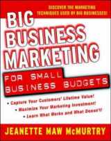 9780071405973-0071405976-Big Business Marketing For Small Business Budgets