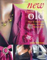 9781554072040-1554072042-New From Old: How to Transform and Customize Your Clothes