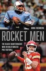 9781541600409-1541600401-Rocket Men: The Black Quarterbacks Who Revolutionized Pro Football