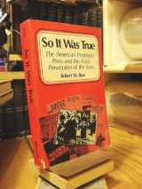 9780816609512-0816609519-So It Was True: The American Protestant Press and the Nazi Persecution of the Jews